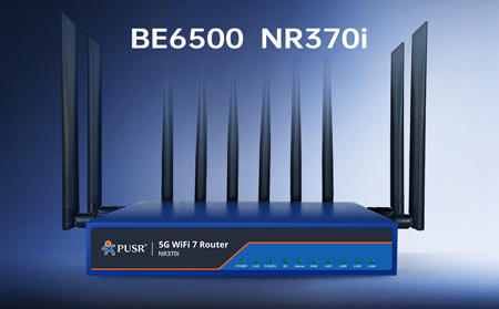 【新品】5G+WiFi7！NR370i路由器開啟極速生產(chǎn)力，為高密度、高容量場景而生！